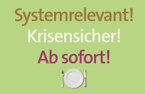 Systemrelevant - Krisensicher - Ab sofort